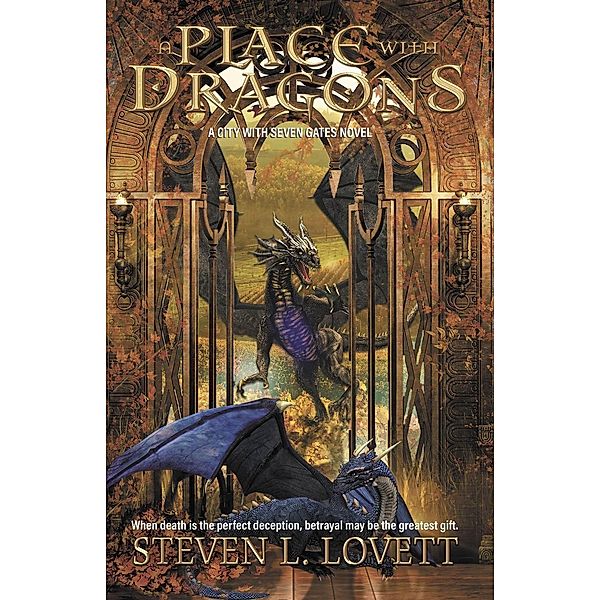 A Place With Dragons (A City with Seven Gates Novel), Steven L. Lovett