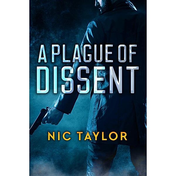 A Plague Of Dissent, Nic Taylor