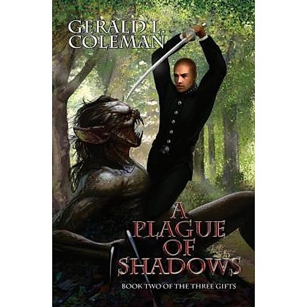 A Plague Of Shadows / The Three Gifts Bd.2, Gerald L. Coleman