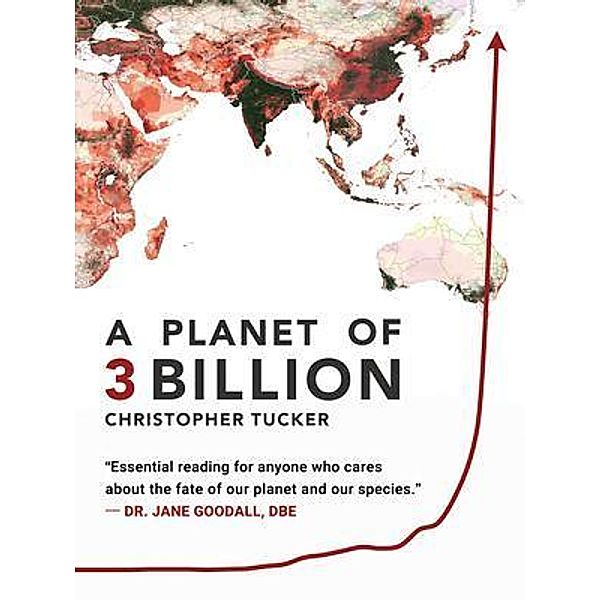 A Planet of 3 Billion, Christopher Kevin Tucker