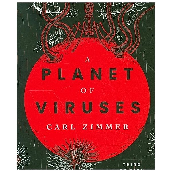 A Planet of Viruses - Third Edition, Carl Zimmer, Ian Schoenherr