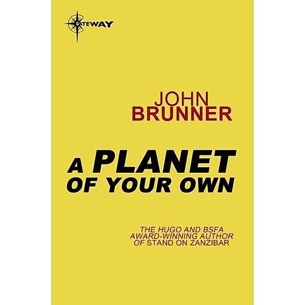 A Planet of Your Own, John Brunner