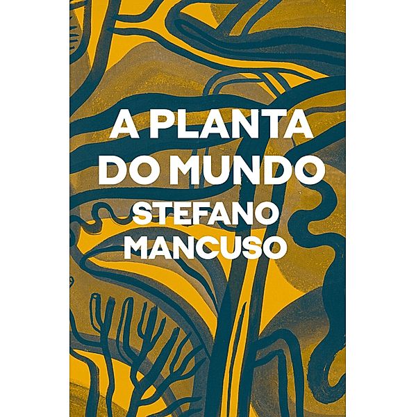 A planta do mundo, Stefano Mancuso