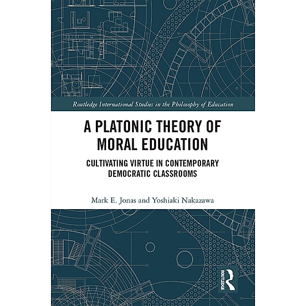 A Platonic Theory of Moral Education, Mark E. Jonas, Yoshiaki Nakazawa