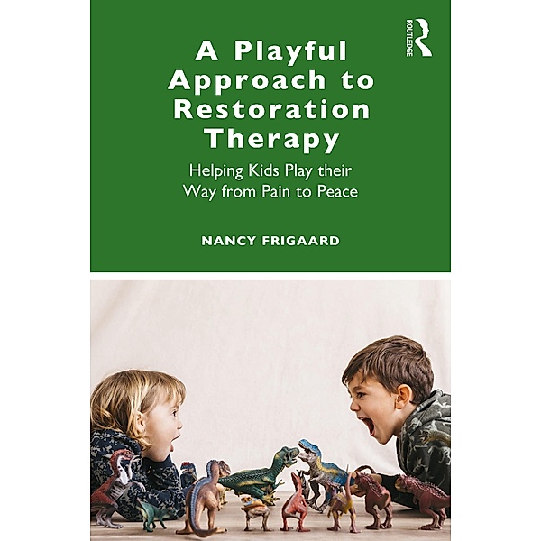 A Playful Approach to Restoration Therapy, Nancy Frigaard