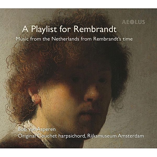 A Playlist For Rembrandt-Werke Für Cembalo, Bob Van Asperen