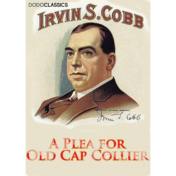 A Plea for Old Cap Collier / Irvin S Cobb Collection, Irvin S Cobb