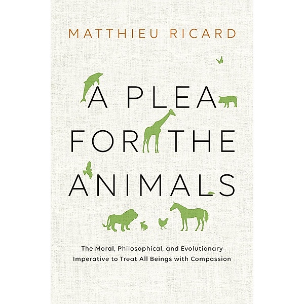 A Plea for the Animals, Matthieu Ricard