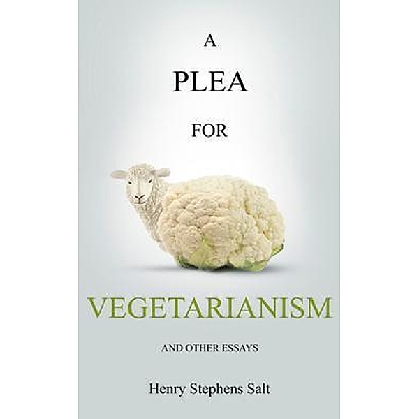 A Plea for Vegetarianism, Henry Salt