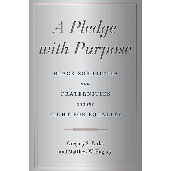 A Pledge with Purpose, Gregory S. Parks, Matthew W. Hughey