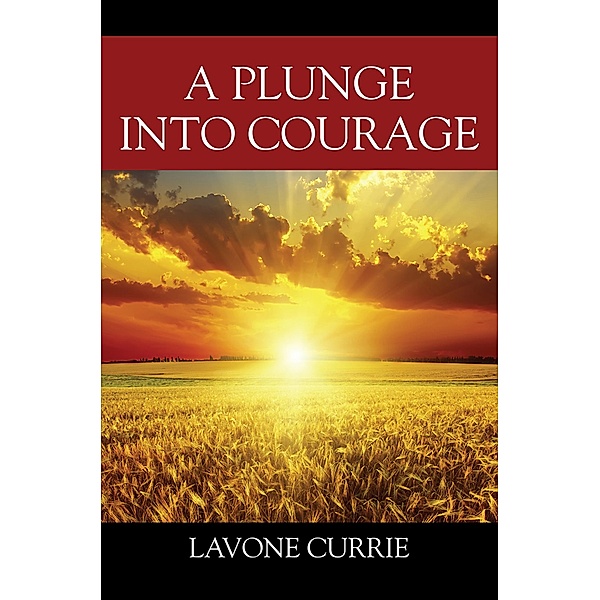 A Plunge Into Courage, Lavone Currie