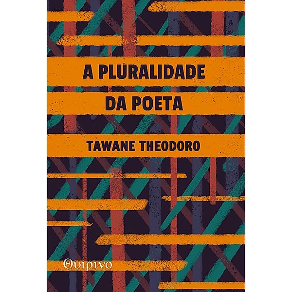 A pluralidade da poeta, Tawane Theodoro