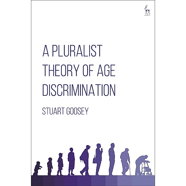 A Pluralist Theory of Age Discrimination, Stuart Goosey