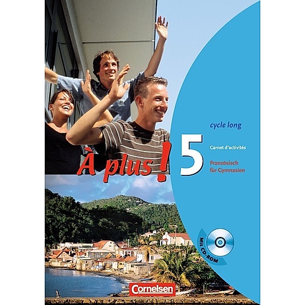 À plus ! / À plus ! - Französisch als 1. und 2. Fremdsprache - Ausgabe 2004 - Band 5 (cycle long), Catherine Mann-Grabowski