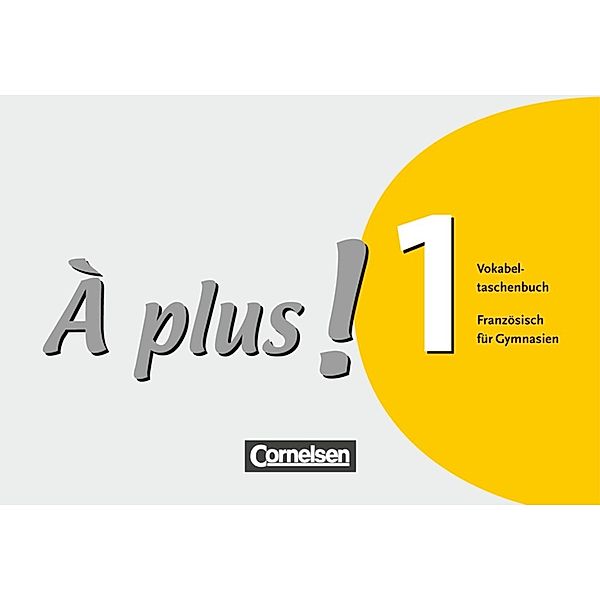 À plus ! / À plus ! - Französisch als 1. und 2. Fremdsprache - Ausgabe 2004 - Band 1