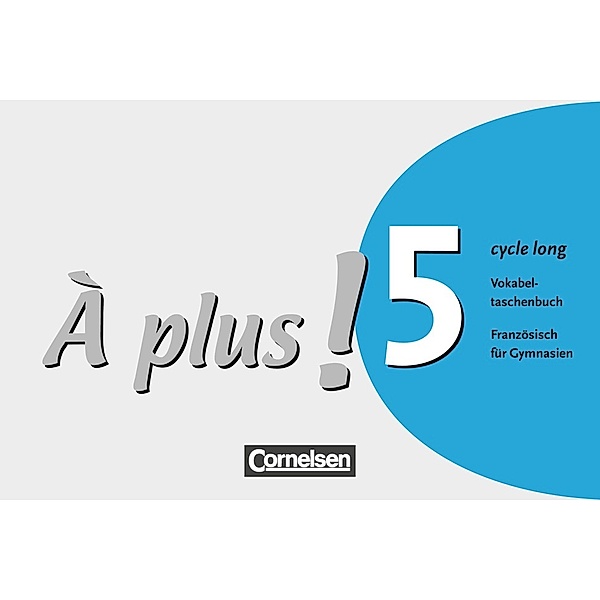 À plus ! / À plus ! - Französisch als 1. und 2. Fremdsprache - Ausgabe 2004 - Band 5 (cycle long)