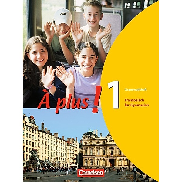 À plus ! / À plus ! - Französisch als 1. und 2. Fremdsprache - Ausgabe 2004 - Band 1, Gertraud Gregor