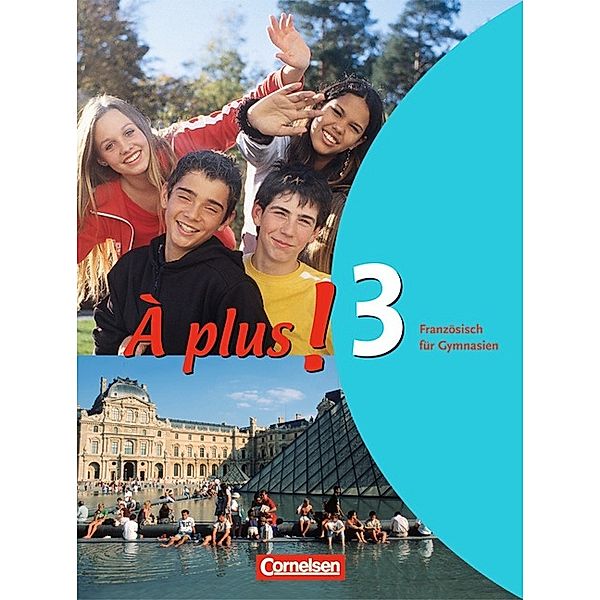 À plus ! / À plus ! - Französisch als 1. und 2. Fremdsprache - Ausgabe 2004 - Band 3, Gertraud Gregor