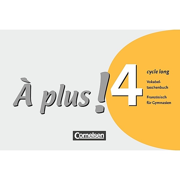 À plus ! / À plus ! - Französisch als 1. und 2. Fremdsprache - Ausgabe 2004 - Band 4 (cycle long)