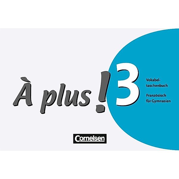 À plus!: Bd.3 À plus ! - Französisch als 1. und 2. Fremdsprache - Ausgabe 2004 - Band 3