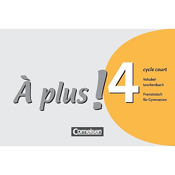 À plus!: Bd.4 À plus ! - Französisch als 1. und 2. Fremdsprache - Ausgabe 2004 - Band 4 (cycle court)