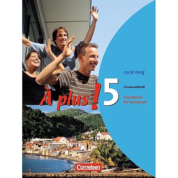 À plus ! - Französisch als 1. und 2. Fremdsprache - Ausgabe 2004 - Band 5 (cycle long), Gertraud Gregor