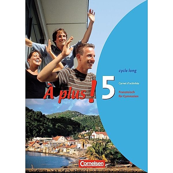 À plus ! - Französisch als 1. und 2. Fremdsprache - Ausgabe 2004 - Band 5 (cycle long), Catherine Mann-Grabowski