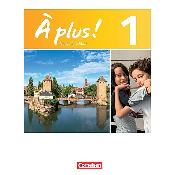 À plus ! - Französisch als 1. und 2. Fremdsprache - Ausgabe 2012 - Band 1, Catherine Mann-Grabowski, Catherine Jorissen, Gertraud Gregor, Otto-Michael Blume