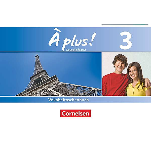À plus ! - Französisch als 1. und 2. Fremdsprache - Ausgabe 2012 - Band 3, Nadja Prinz
