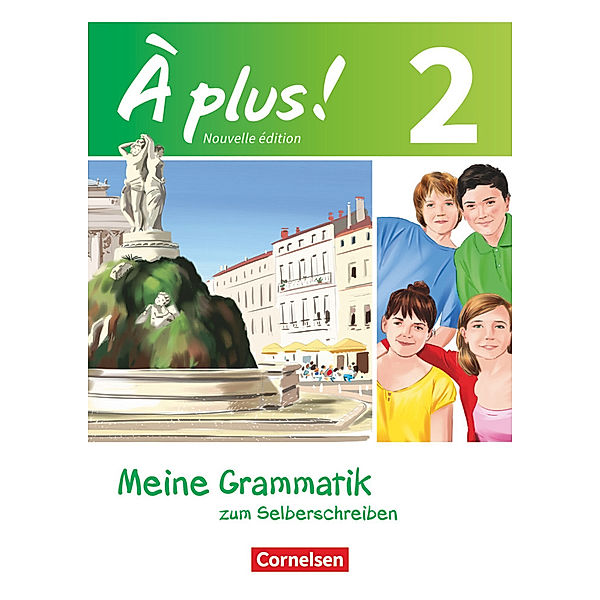 À plus ! - Französisch als 1. und 2. Fremdsprache - Ausgabe 2012 - Band 2, Walpurga Herzog