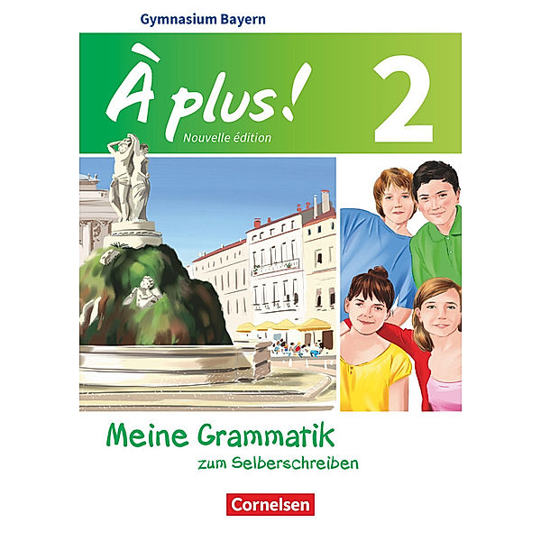 À plus ! - Französisch als 1. und 2. Fremdsprache - Bayern - Ausgabe 2017 - Band 2, Walpurga Herzog