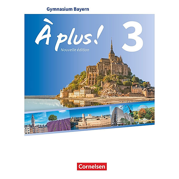 À plus ! - Französisch als 1. und 2. Fremdsprache - Bayern - Ausgabe 2017 - Band 3