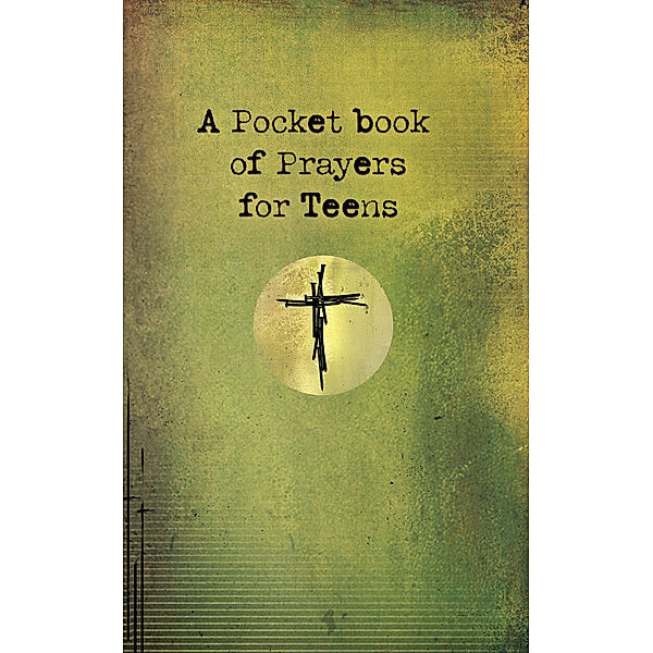 A Pocket Book of Prayers: A Pocket Book of Prayers for Teens (eBook), Christian Art Gifts