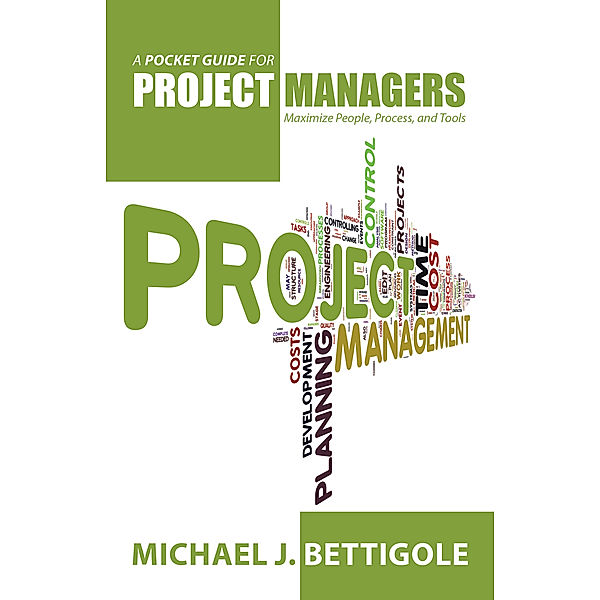 A Pocket Guide for Project Managers, Michael J. Bettigole