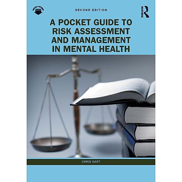 A Pocket Guide to Risk Assessment and Management in Mental Health, Chris Hart