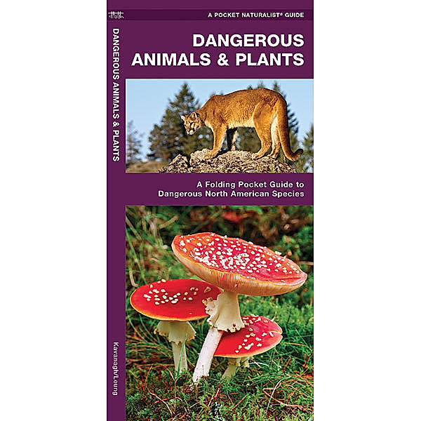 A Pocket Naturalist Guide: Dangerous Animals & Plants, James Kavanagh, Waterford Press