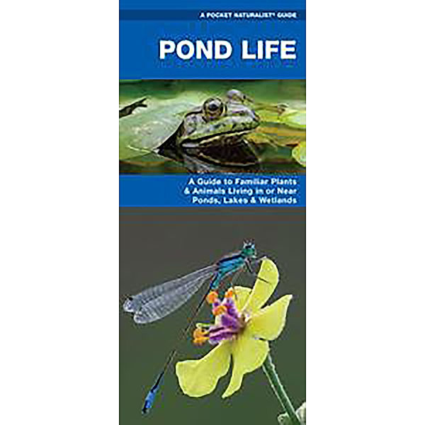 A Pocket Naturalist Guide: Pond Life, James Kavanagh, Waterford Press