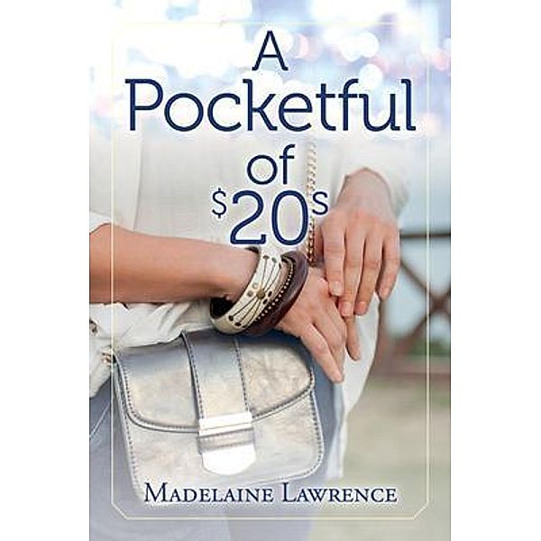 A Pocketful of $20s / Palmetto Publishing, Madelaine Lawrence