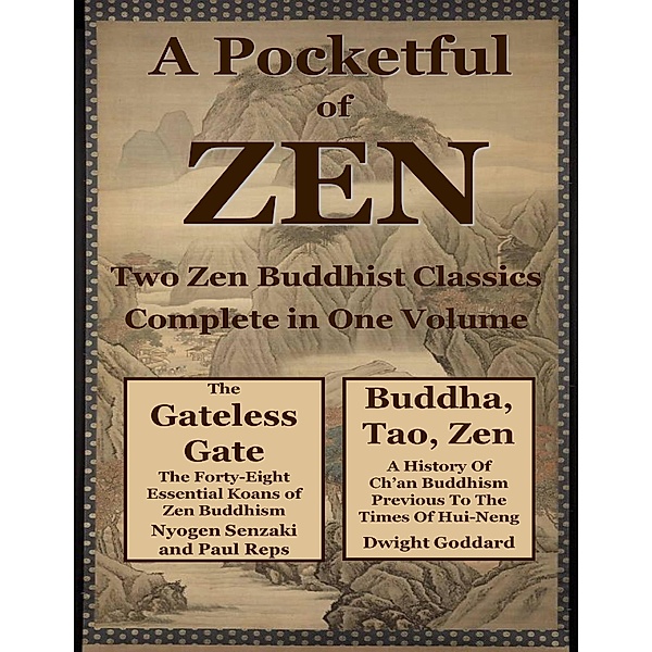 A Pocketfull of Zen: Two Zen Buddhist Classics Complete In One Volume, Dwight Goddard, Nyogen Senzaki, Paul Reps