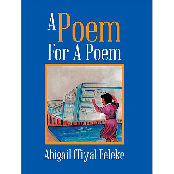 A Poem for a Poem, Abigail Feleke