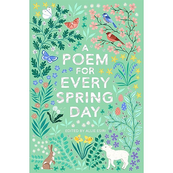 A Poem for Every Spring Day, Allie Esiri