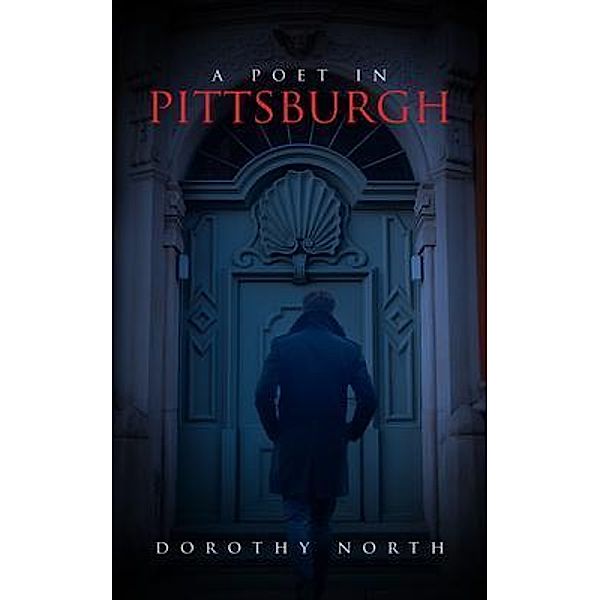 A Poet in Pittsburgh / JETLAUNCH, Dorothy North