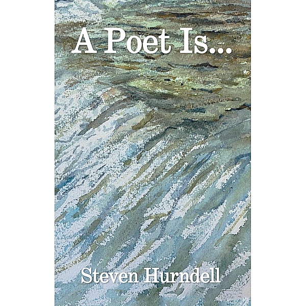 A Poet Is, Steven Hurndell