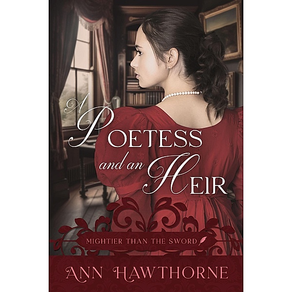 A Poetess and an Heir (Mightier Than The Sword, #2) / Mightier Than The Sword, Ann Hawthorne