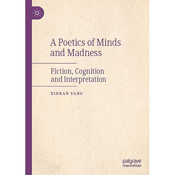 A Poetics of Minds and Madness, Xinran YANG