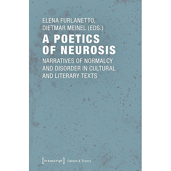 A Poetics of Neurosis / Edition Kulturwissenschaft Bd.161