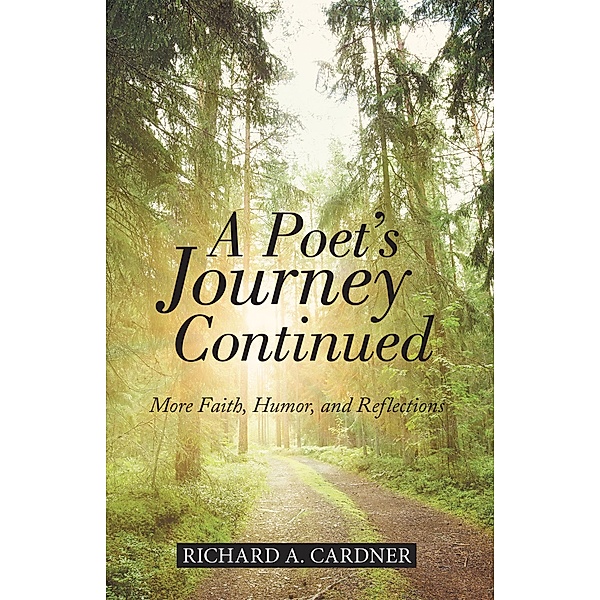 A Poet's Journey Continued, Richard A. Cardner