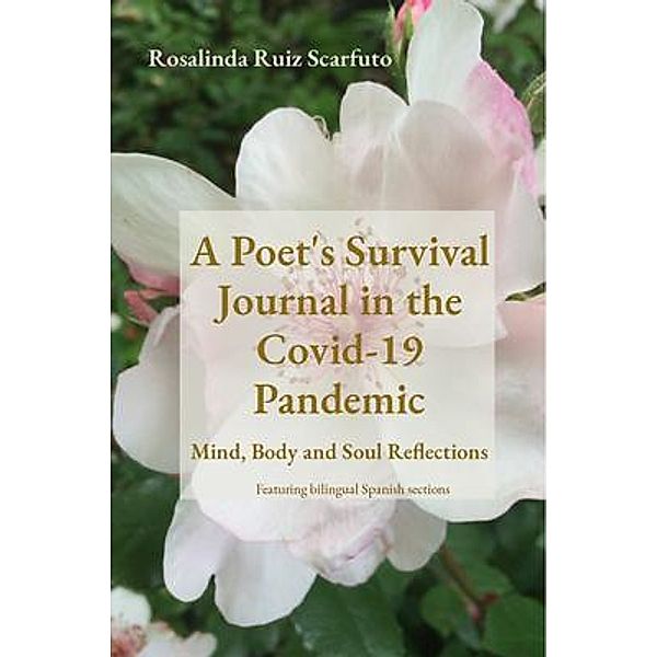 A Poet's Survival Journal in the Covid-19 Pandemic, Rosalinda Ruiz Scarfuto