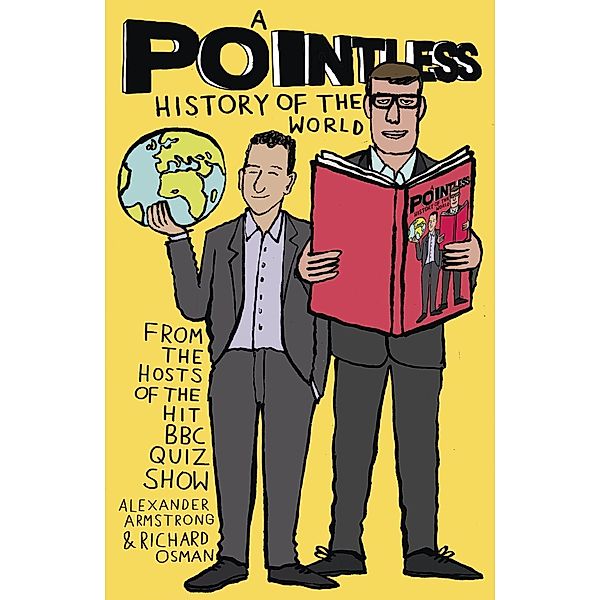 A Pointless History of the World / Pointless Books Bd.5, Richard Osman, Alexander Armstrong