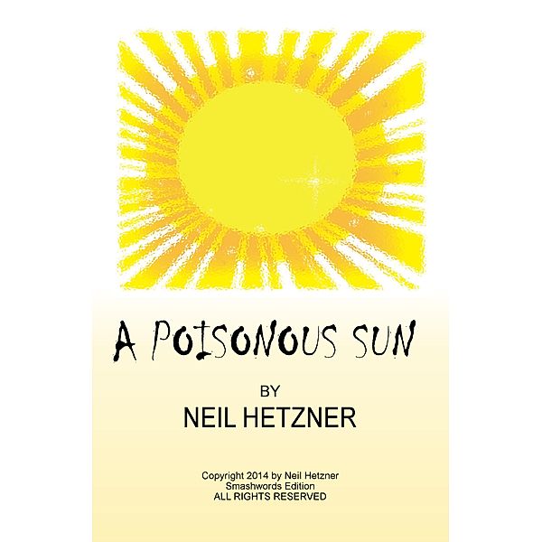 A Poisonous Sun, Neil Hetzner
